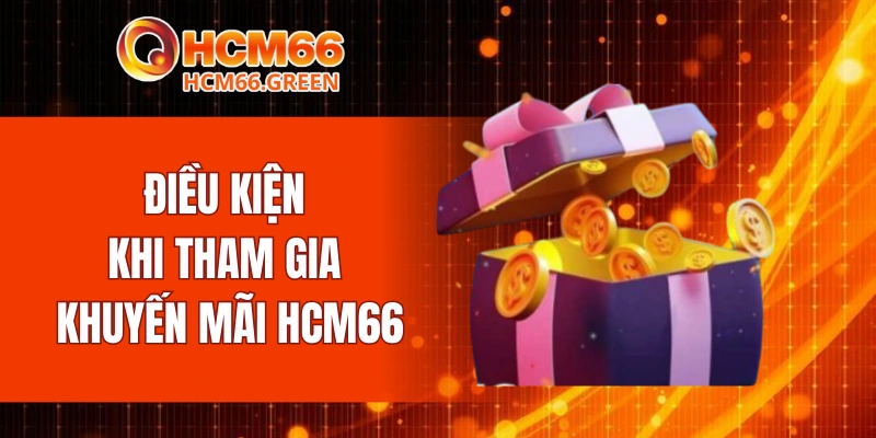 Điều kiện khi tham gia khuyến mãi HCM66