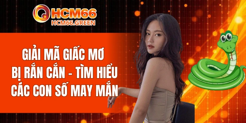 Giải Mã Giấc Mơ Bị Rắn Cắn