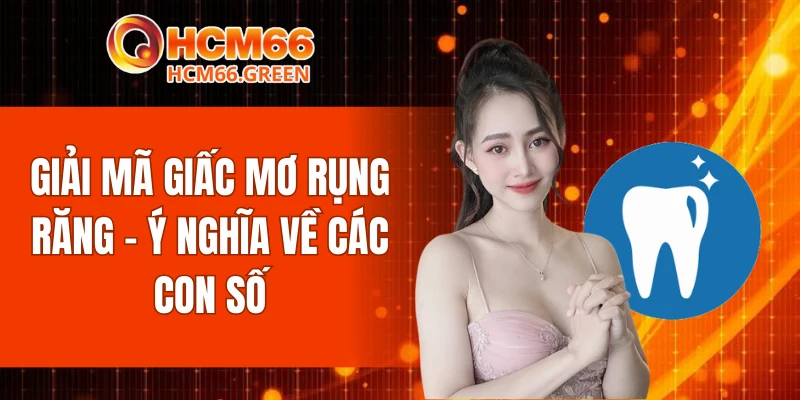 Giải Mã Giấc Mơ Rụng Răng