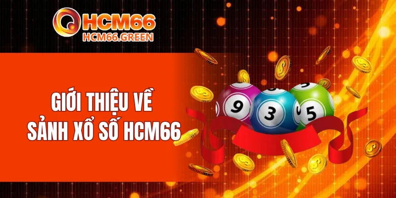 Giới thiệu về sảnh xổ số HCM66