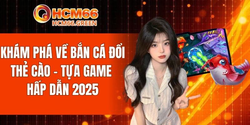 Bắn Cá Đổi Thẻ Cào