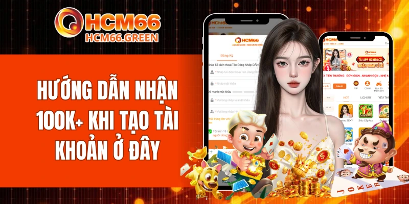 Quy trình 3 bước đầy đủ nhận tạo tài khoản HCM66 thành công 