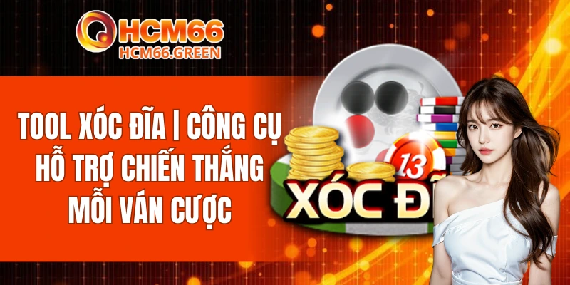 Tool Xóc Đĩa: Phương Pháp Tăng Tỷ Lệ Thắng Cao Cho Bạn 3 Tool Xóc Đĩa